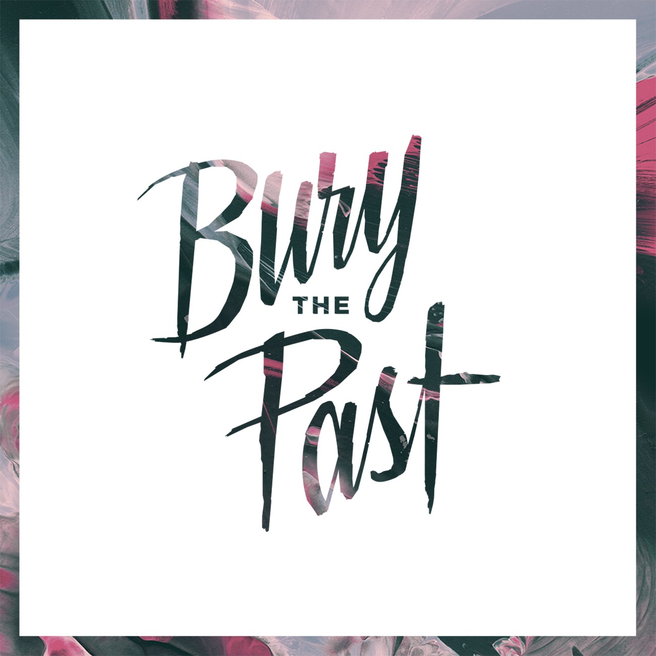 06_Bury_the_Past